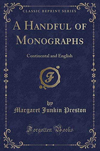 Stock image for A Handful of Monographs Continental and English Classic Reprint for sale by PBShop.store US