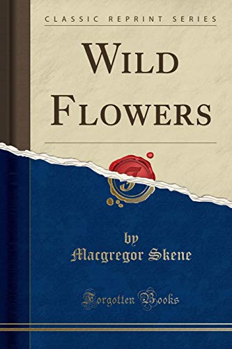 Beispielbild fr Wild Flowers Classic Reprint zum Verkauf von PBShop.store US