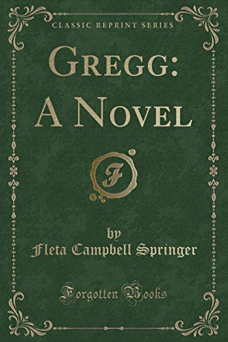 Stock image for Gregg A Novel Classic Reprint for sale by PBShop.store US