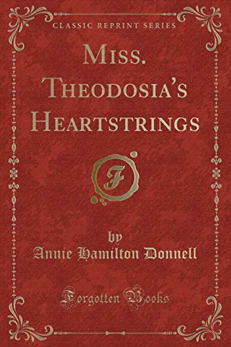 Stock image for Miss Theodosia's Heartstrings Classic Reprint for sale by PBShop.store US