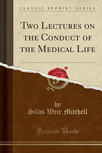 Imagen de archivo de Two Lectures on the Conduct of the Medical Life Classic Reprint a la venta por PBShop.store US