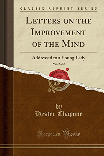 Stock image for Letters on the Improvement of the Mind, Vol 2 of 2 Addressed to a Young Lady Classic Reprint for sale by PBShop.store US