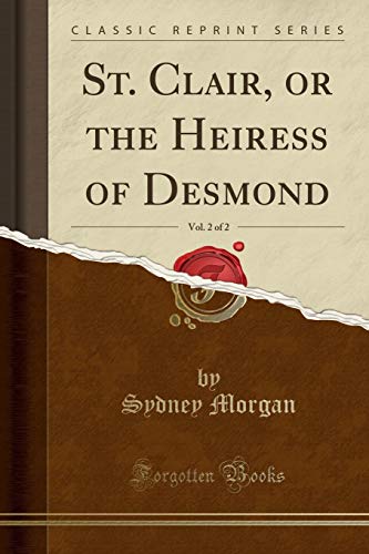 Imagen de archivo de St Clair, or the Heiress of Desmond, Vol 2 of 2 Classic Reprint a la venta por PBShop.store US