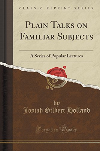 Imagen de archivo de Plain Talks on Familiar Subjects A Series of Popular Lectures Classic Reprint a la venta por PBShop.store US