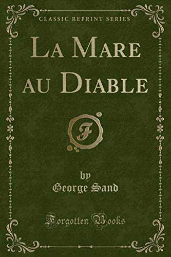 9781334039416: La Mare au Diable (Classic Reprint)