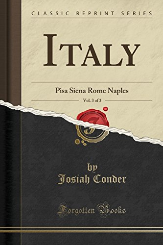 Stock image for Italy, Vol 3 of 3 Pisa Siena Rome Naples Classic Reprint for sale by PBShop.store US