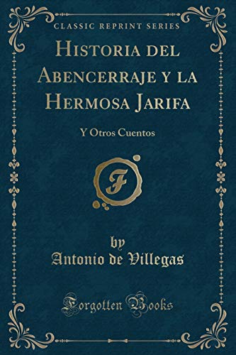 Beispielbild fr Historia del Abencerraje y la Hermosa Jarifa Y Otros Cuentos Classic Reprint zum Verkauf von PBShop.store US