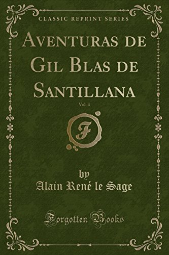 Beispielbild fr Aventuras de Gil Blas de Santillana, Vol 4 Classic Reprint zum Verkauf von PBShop.store US