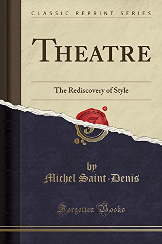 Imagen de archivo de Theatre : The Rediscovery of Style (Classic Reprint) a la venta por Better World Books