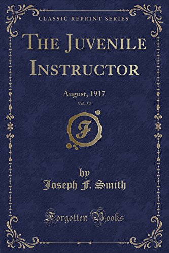 Beispielbild fr The Juvenile Instructor, Vol 52 August, 1917 Classic Reprint zum Verkauf von PBShop.store US