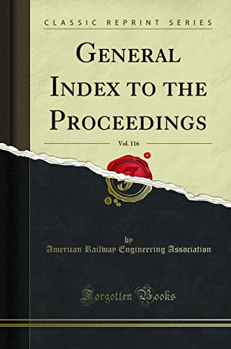 Beispielbild fr General Index to the Proceedings, Vol 116 of 16 Classic Reprint zum Verkauf von PBShop.store US