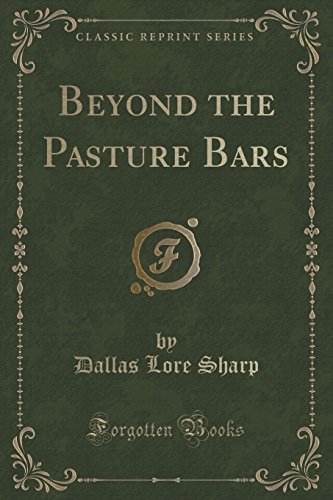 Stock image for Beyond the Pasture Bars Classic Reprint for sale by PBShop.store US
