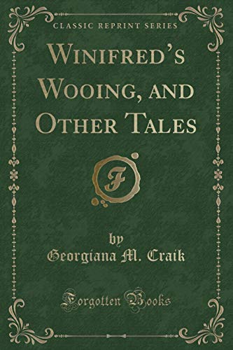 Stock image for Winifred's Wooing, and Other Tales Classic Reprint for sale by PBShop.store US