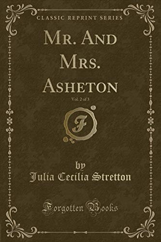 Imagen de archivo de Mr And Mrs Asheton, Vol 2 of 3 Classic Reprint a la venta por PBShop.store US