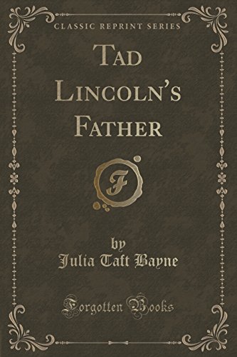 9781334115219: Tad Lincoln's Father (Classic Reprint)