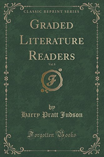 Beispielbild fr Graded Literature Readers, Vol 8 Classic Reprint zum Verkauf von PBShop.store US