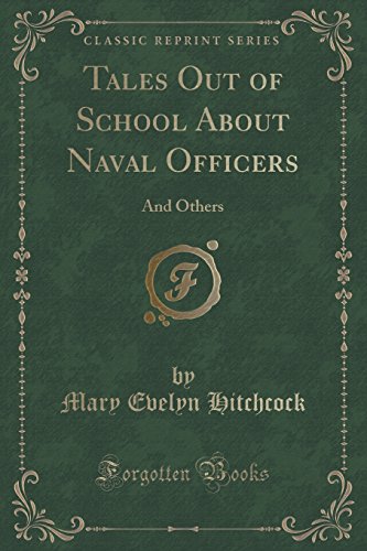 Imagen de archivo de Tales Out of School About Naval Officers And Others Classic Reprint a la venta por PBShop.store US