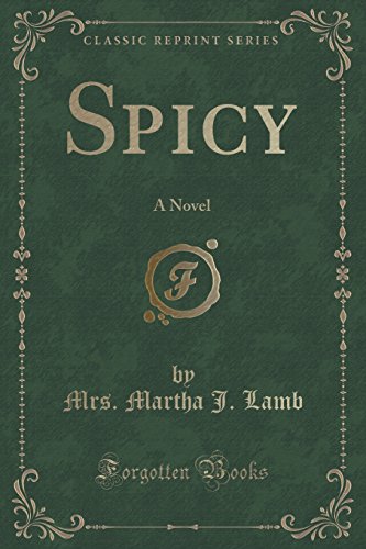9781334116377: Spicy: A Novel (Classic Reprint)