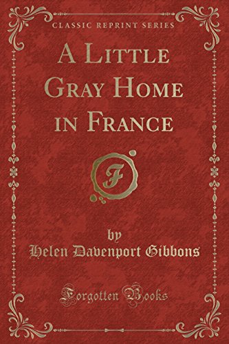 Stock image for A Little Gray Home in France Classic Reprint for sale by PBShop.store US