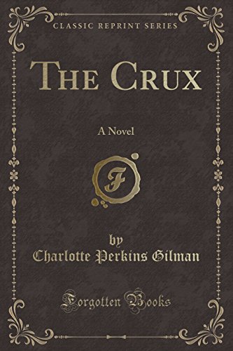 Stock image for The Crux A Novel Classic Reprint for sale by PBShop.store US