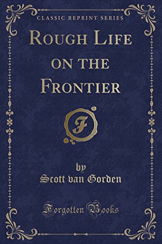 Stock image for Rough Life on the Frontier (Classic Reprint) for sale by Forgotten Books