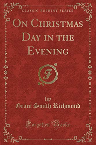 Stock image for On Christmas Day in the Evening Classic Reprint for sale by PBShop.store US