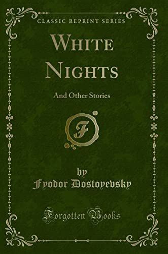Stock image for White Nights And Other Stories Classic Reprint for sale by PBShop.store US
