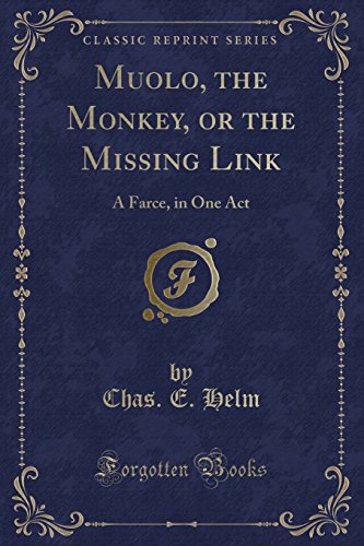 9781334118050: Muolo, the Monkey, or the Missing Link: A Farce, in One Act (Classic Reprint)