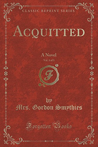 9781334118142: Acquitted, Vol. 1 of 3: A Novel (Classic Reprint)