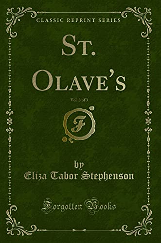Stock image for St Olave's, Vol 3 of 3 Classic Reprint for sale by PBShop.store US