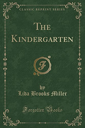 9781334118944: The Kindergarten (Classic Reprint)