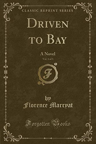 Stock image for Driven to Bay, Vol 1 of 3 A Novel Classic Reprint for sale by PBShop.store US