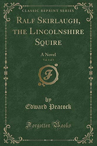 9781334120237: Ralf Skirlaugh, the Lincolnshire Squire, Vol. 1 of 3: A Novel (Classic Reprint)