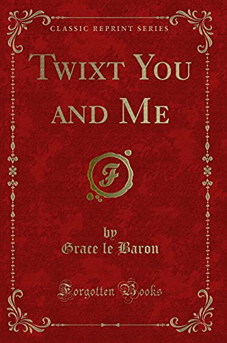 Imagen de archivo de Twixt You and Me Classic Reprint a la venta por PBShop.store US