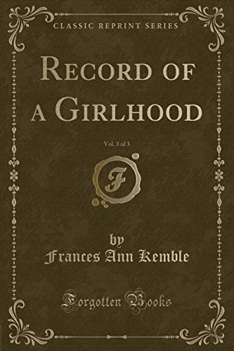 Stock image for Record of a Girlhood, Vol 3 of 3 Classic Reprint for sale by PBShop.store US