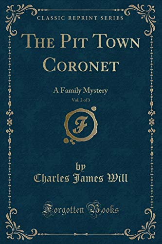 9781334120800: The Pit Town Coronet, Vol. 2 of 3: A Family Mystery (Classic Reprint)