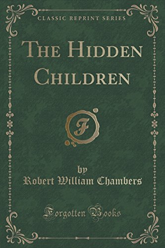 Stock image for The Hidden Children (Classic Reprint) for sale by Forgotten Books
