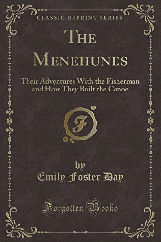 Beispielbild fr The Menehunes: Their Adventures With the Fisherman and How They Built the Canoe (Classic Reprint) zum Verkauf von Reuseabook