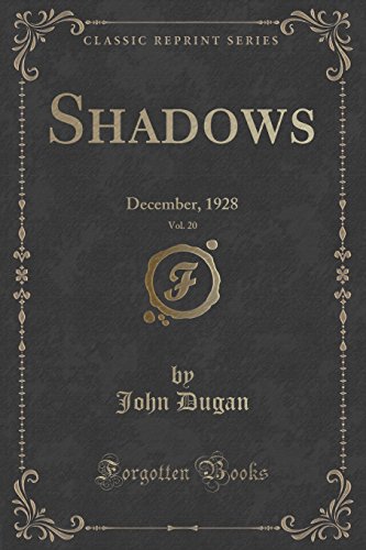 Imagen de archivo de Shadows, Vol 20 December, 1928 Classic Reprint a la venta por PBShop.store US