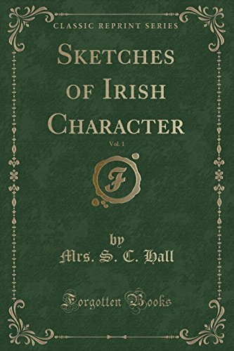 Imagen de archivo de Sketches of Irish Character, Vol 1 Classic Reprint a la venta por PBShop.store US