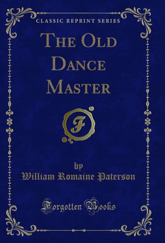 Stock image for The Old Dance Master Classic Reprint for sale by PBShop.store US