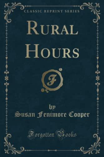 9781334124723: Rural Hours (Classic Reprint)