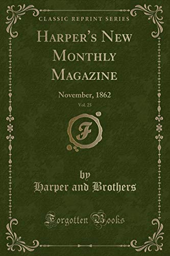 Stock image for Harper's New Monthly Magazine, Vol 25 November, 1862 Classic Reprint for sale by PBShop.store US