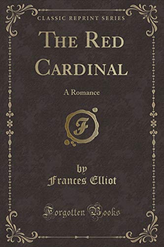 Stock image for The Red Cardinal A Romance Classic Reprint for sale by PBShop.store US