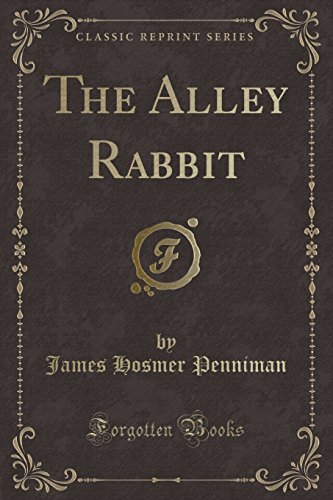 Stock image for The Alley Rabbit Classic Reprint for sale by PBShop.store US