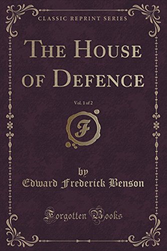 Imagen de archivo de The House of Defence, Vol 1 of 2 Classic Reprint a la venta por PBShop.store US