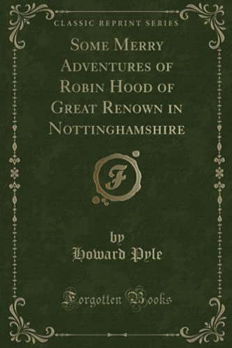 9781334126109: Some Merry Adventures of Robin Hood of Great Renown in Nottinghamshire (Classic Reprint)