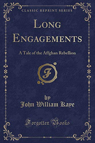 Stock image for Long Engagements A Tale of the Affghan Rebellion Classic Reprint for sale by PBShop.store US