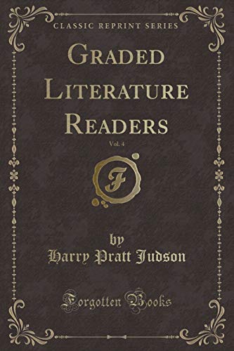 Beispielbild fr Graded Literature Readers, Vol 4 Classic Reprint zum Verkauf von PBShop.store US