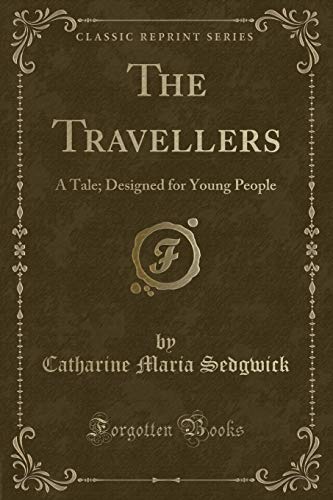 9781334128240: The Travellers: A Tale; Designed for Young People (Classic Reprint)